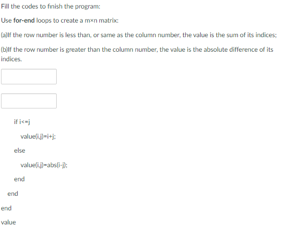 Solved I need some MatLab help please. Use for-end loops to | Chegg.com