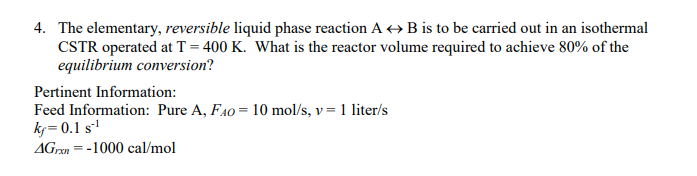 Solved The elementary, reversible liquid phase reaction A ←→ | Chegg.com