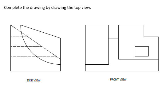 Solved Complete the drawing by drawing the top view. SIDE | Chegg.com