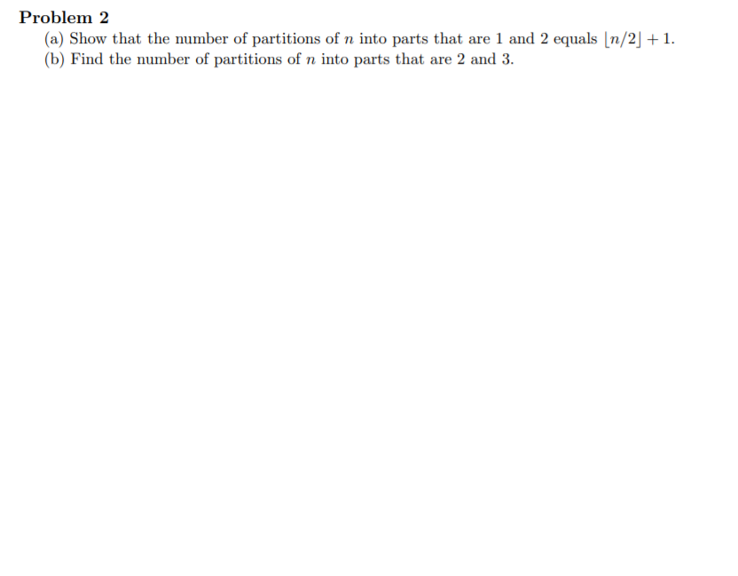 Solved Problem 2 (a) Show that the number of partitions of n