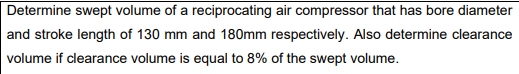 Solved Determine swept volume of a reciprocating air | Chegg.com