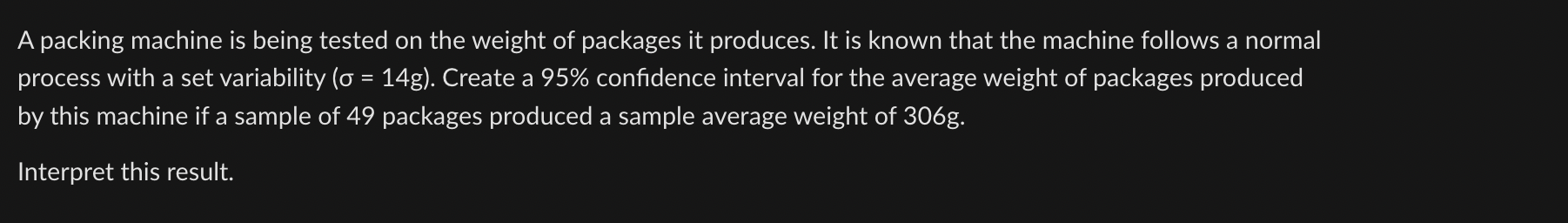 Solved A packing machine is being tested on the weight of | Chegg.com