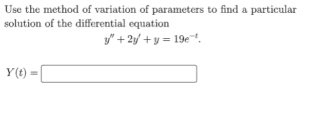 Solved Use the method of variation of parameters to find a | Chegg.com