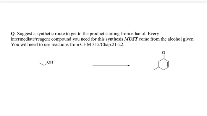 Solved Suggest a synthetic route to get to the product | Chegg.com