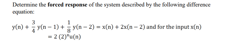 Solved Determine the forced response of the system described | Chegg.com