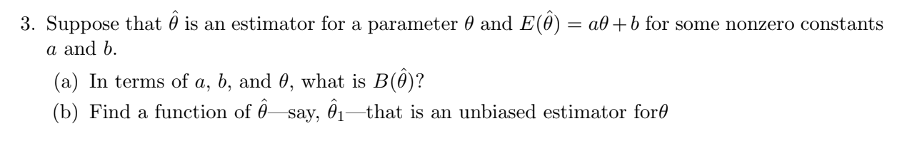 Solved 3. Suppose that θ^ is an estimator for a parameter θ | Chegg.com