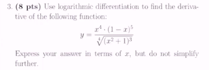 Solved 3 8 Pts Use Logarithmic Differentiation To Find Chegg Com