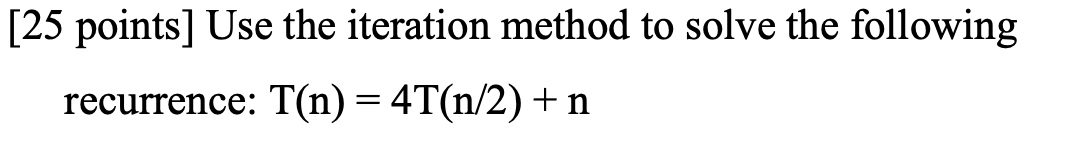 Solved [25 points] Use the iteration method to solve the | Chegg.com