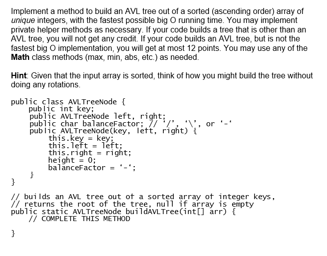 Solved Implement a method to build an AVL tree out of a | Chegg.com