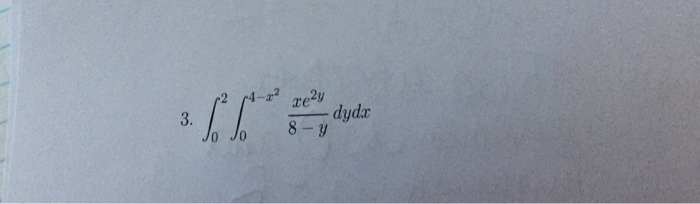 solved-integral-0-2-integral-0-4-x-2-xe-2y-8-y-dy-dx-chegg