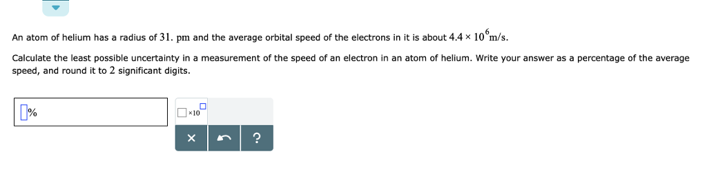 Solved An atom of helium has a radius of 31. pm and the | Chegg.com ...