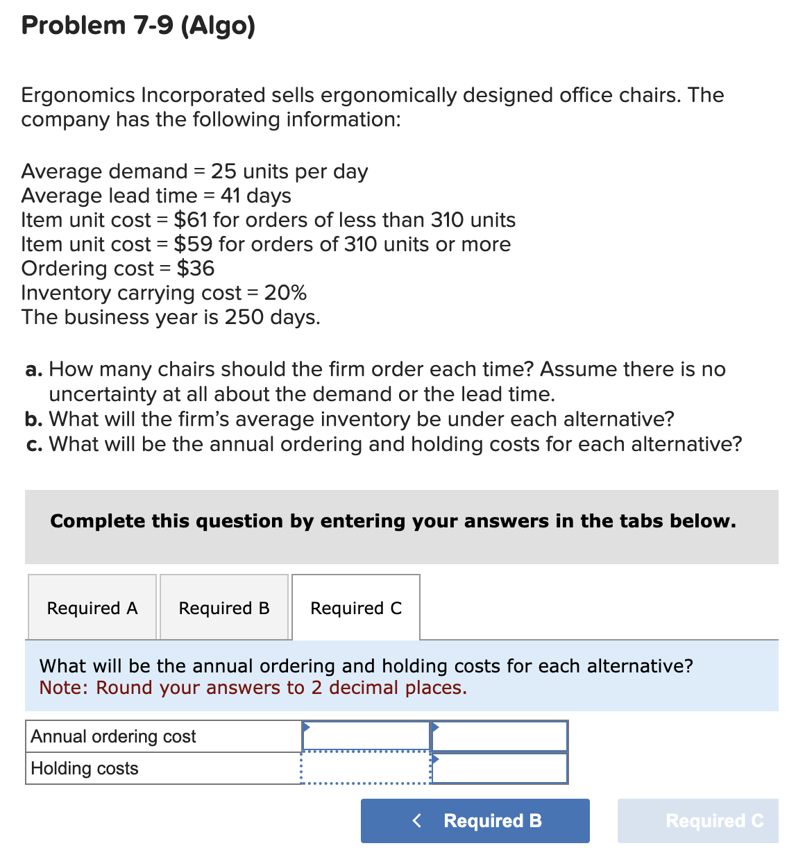 Solved Problem 7-9 Ergonomics Inc. sells ergonomically