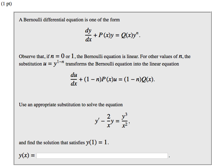 Solved (1 pt) A Bernoulli differential equation is one of