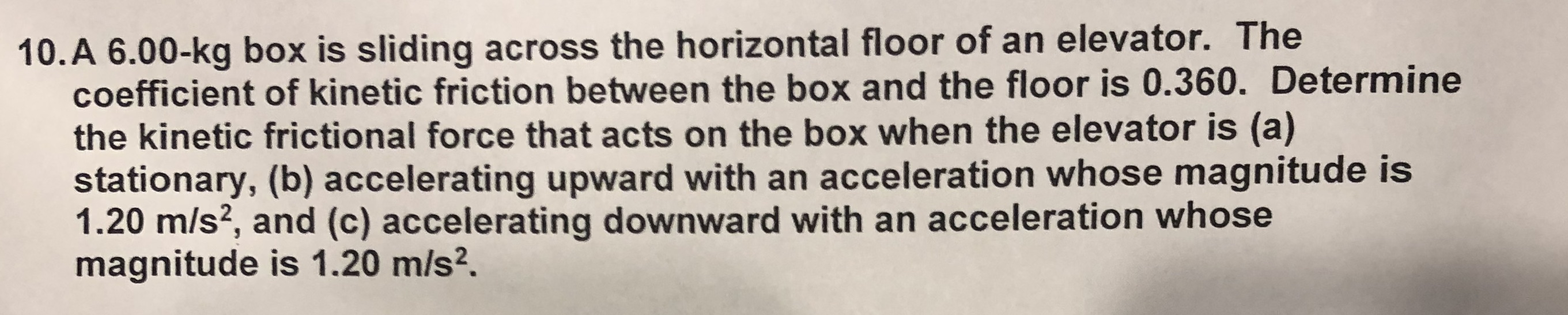 Solved 10. A 6.00−kg box is sliding across the horizontal