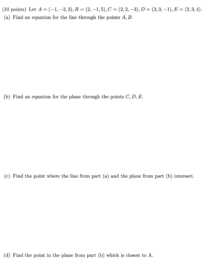 Solved (10 Points) Let A=(-1, -2,3), B = (2, -1,5), C = | Chegg.com