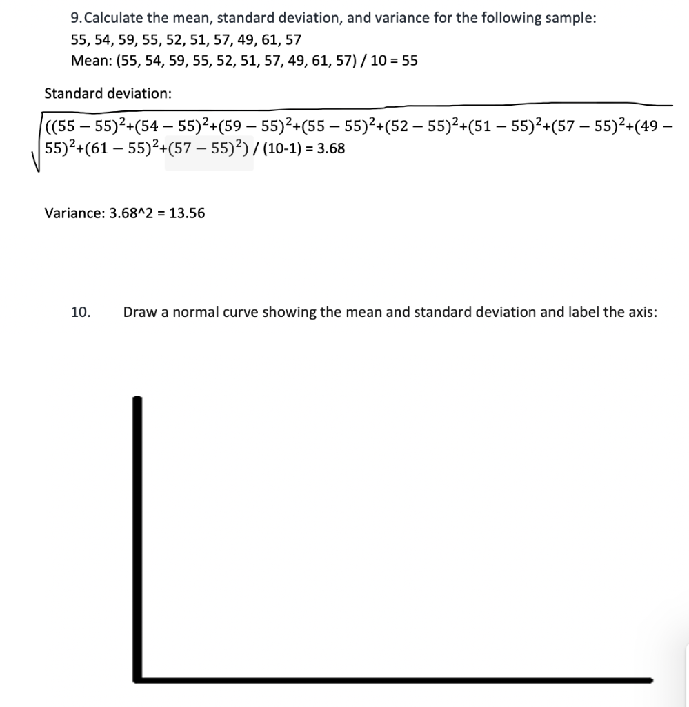 9. Calculate the mean, standard deviation, and variance for the following sample:
\[
55,54,59,55,52,51,57,49,61,57
\]
Mean: \