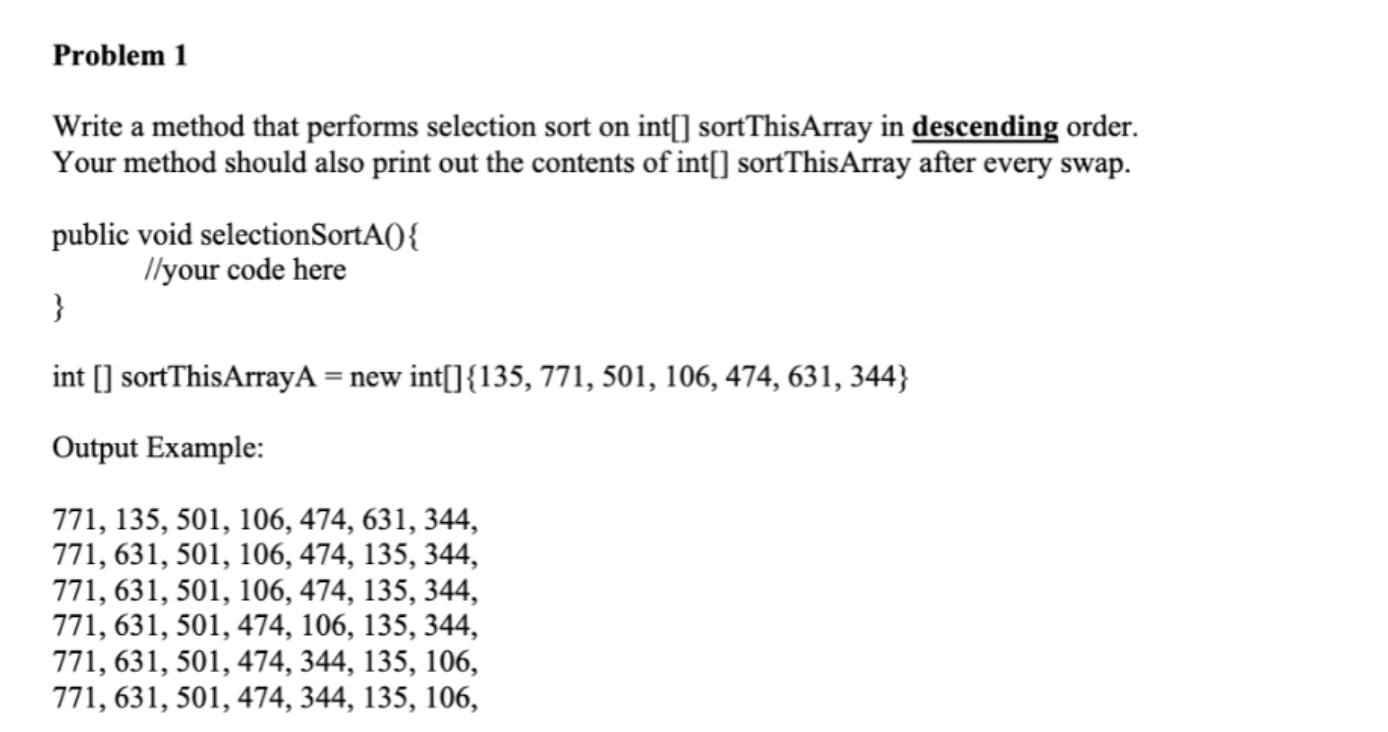 Solved Problem 1 Write a method that performs selection sort | Chegg.com