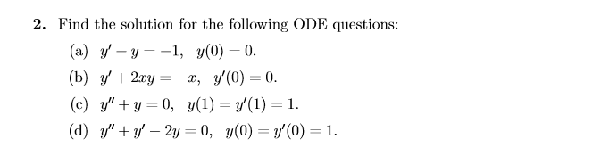 Solved 2. Find the solution for the following ODE questions: | Chegg.com
