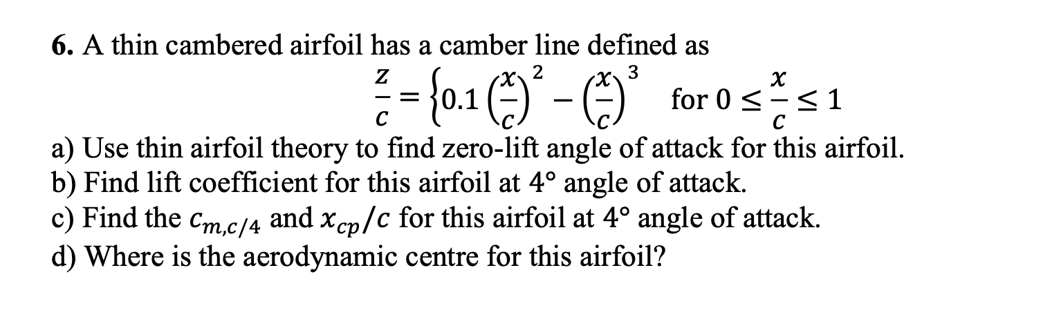 Solved 6. A thin cambered airfoil has a camber line defined | Chegg.com