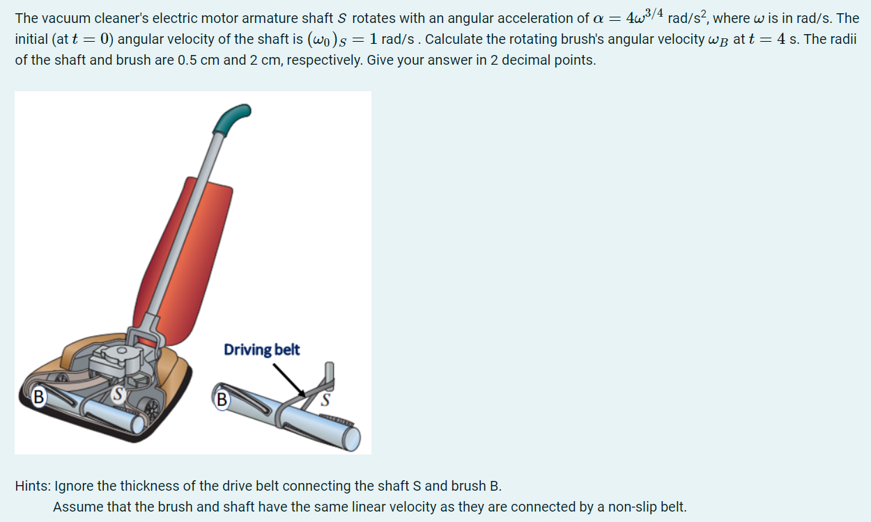 Solved = The vacuum cleaner's electric motor armature shaft