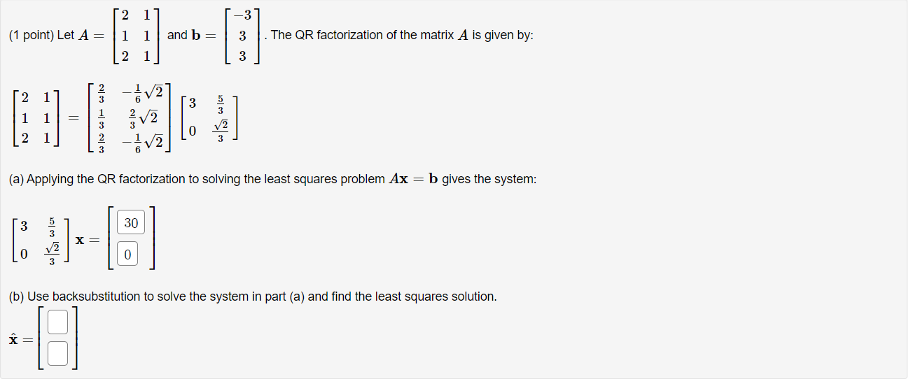 Solved 2 1 -3 (1 point) Let A= 1 1 and b= 3 The QR | Chegg.com