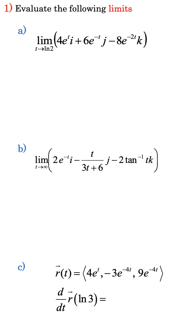 Solved Evaluate The Following Limits A Lim T→ln2 4e T