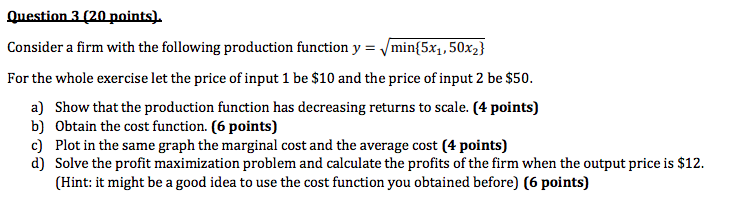 Solved Question 3 (20 points). Consider a firm with the | Chegg.com