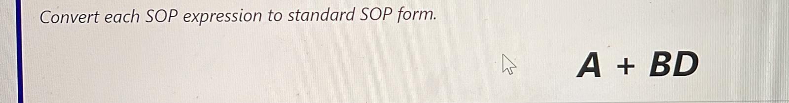 Solved Convert Each SOP Expression To Standard SOP Form. | Chegg.com