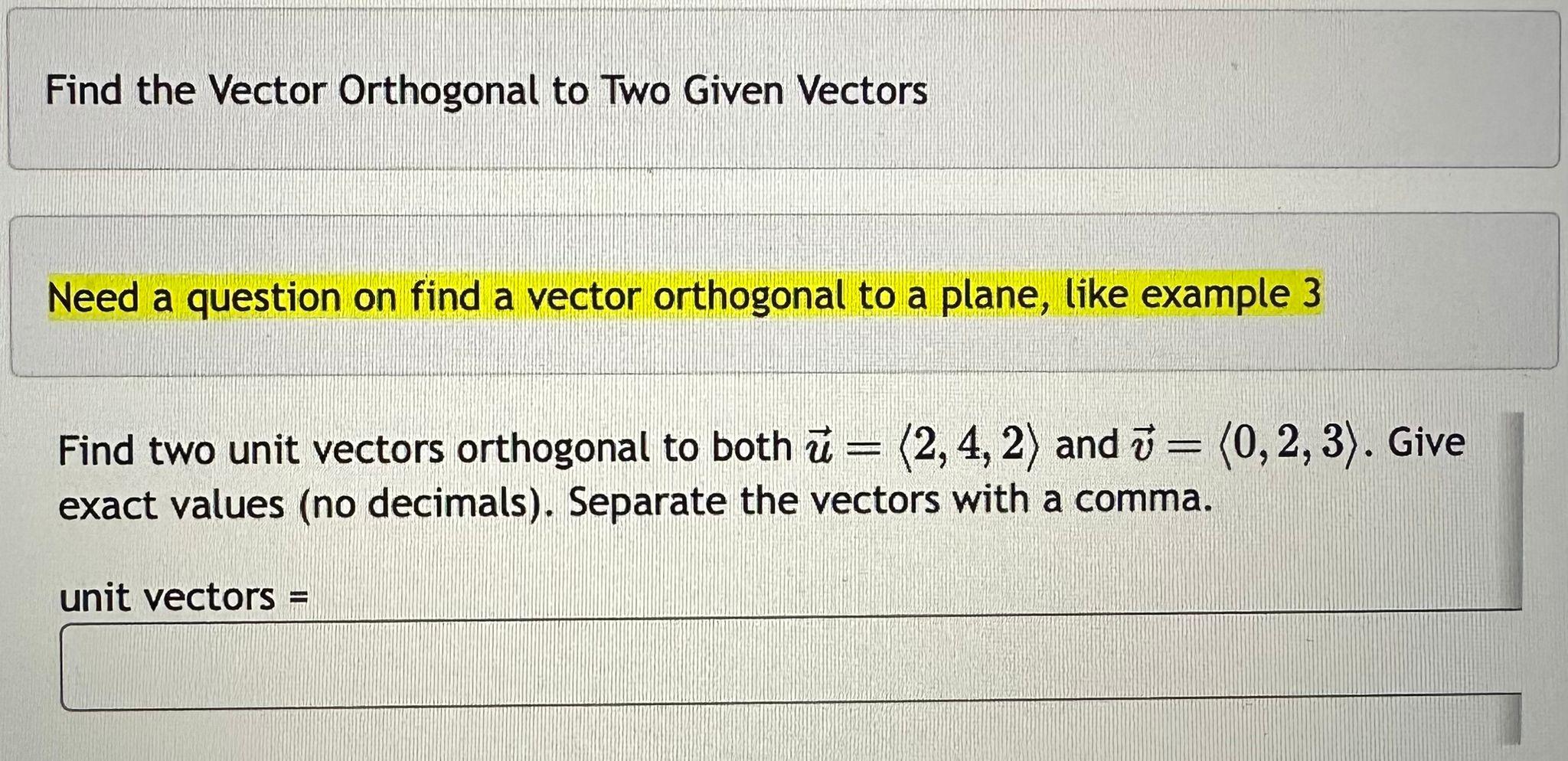 Solved Find The Vector Orthogonal To Two Given Vectors Need 3881