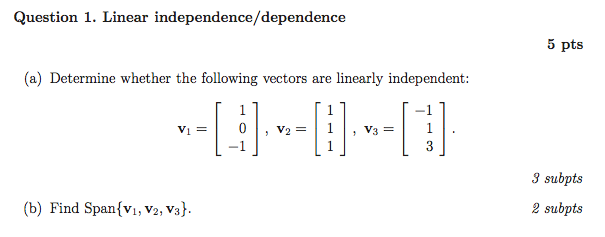 Solved Question 1. Linear Independence/dependence 5 Pts (a) | Chegg.com