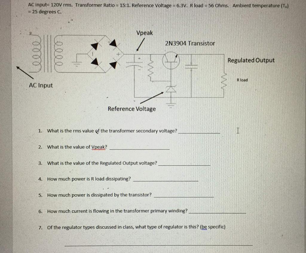 Solved AC input= 120V rms. Transformer Ratio = 15:1. | Chegg.com
