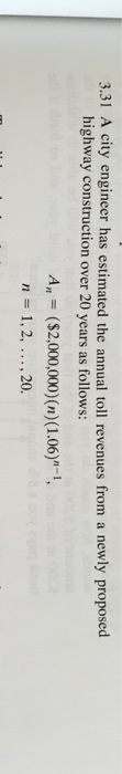 Solved 3.31 A city engineer has estimated the annual toll | Chegg.com