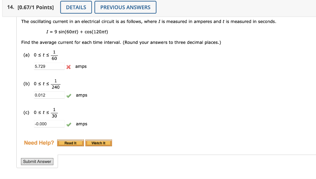 The oscillating current in an electrical circuit is as follows, where \( I \) is measured in amperes and \( t \) is measured