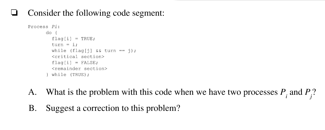Solved Consider the following code segment: Process Pi: do | Chegg.com