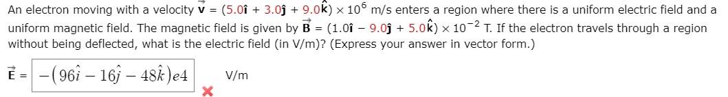 Solved An electron moving with a velocity v = (5.0î + 3.0ủ + | Chegg.com