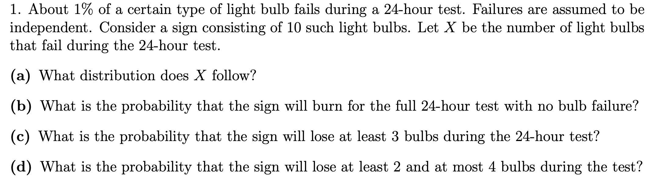 Solved 1. About 1 of a certain type of light bulb fails