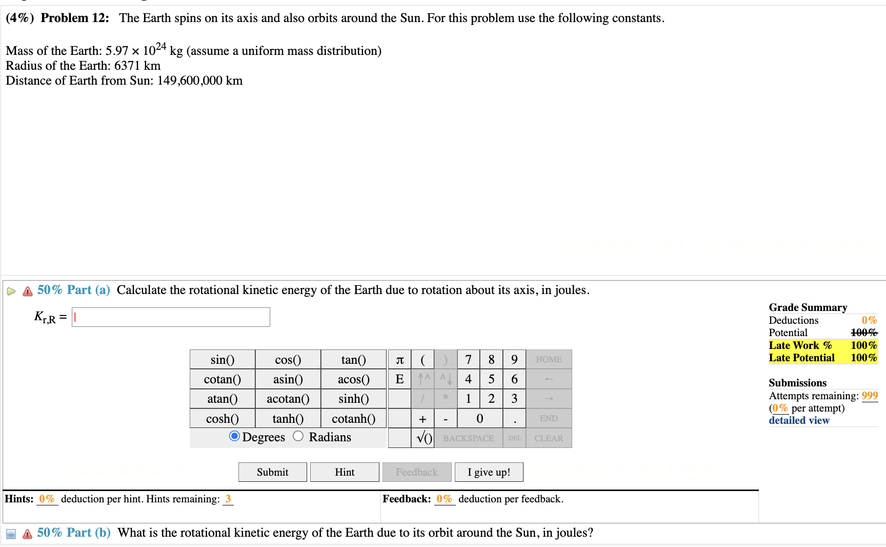 Solved (4%) ﻿problem 12: The Earth Spins On Its Axis And 