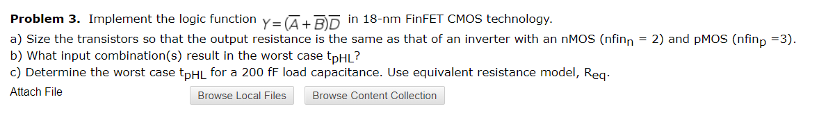 Solved Problem 3. Implement the logic function y=Ā+B)D in | Chegg.com