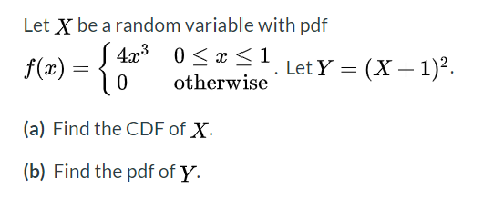 Solved Let X be a random variable with pdf S 4x3 0