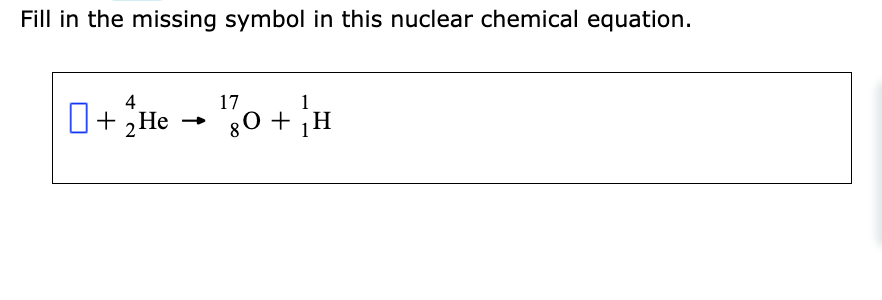 Solved Fill in the missing symbol in this nuclear chemical | Chegg.com