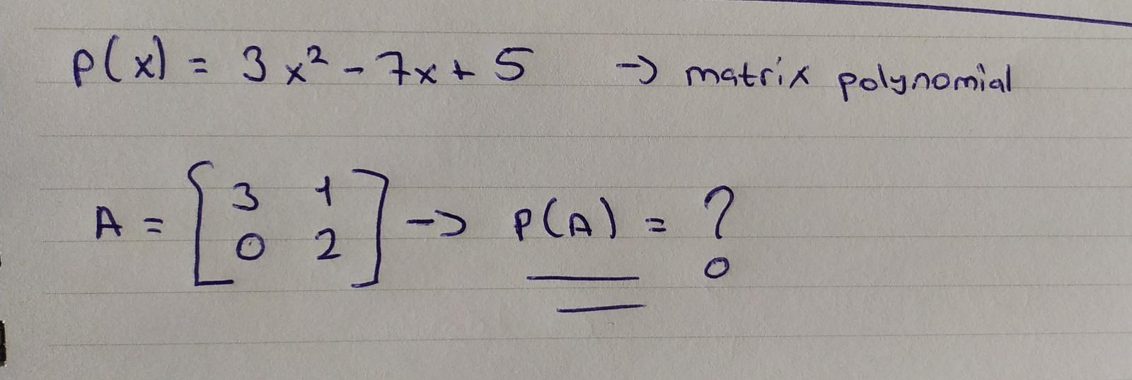 Solved P(x) = 3x² - 7x+ 5 - matrix polynomial 3 1 As :] - | Chegg.com
