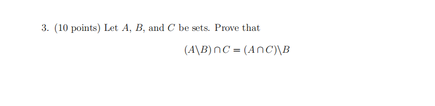 Solved 3. (10 Points) Let A, B, And C Be Sets. Prove That | Chegg.com