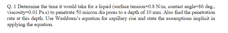 Solved Q. 1 Determine the time it would take for a liquid | Chegg.com