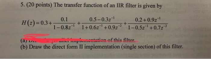 Solved 5. (20 points) The transfer function of an IIR filter | Chegg.com