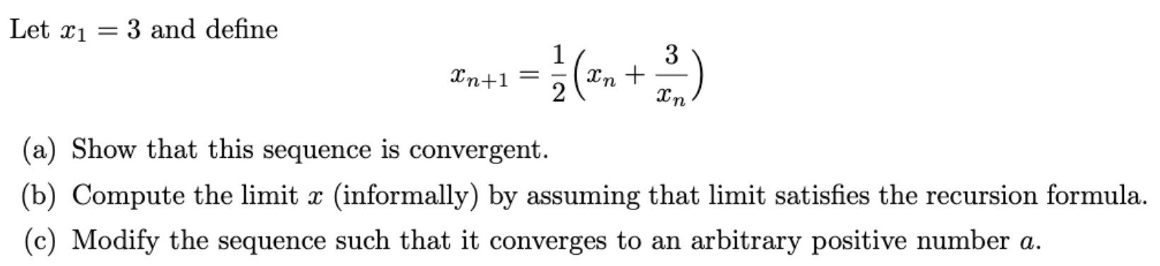 Solved Let x1 = 3 and define In+1 = 1 xn + 2 (a) Show that | Chegg.com