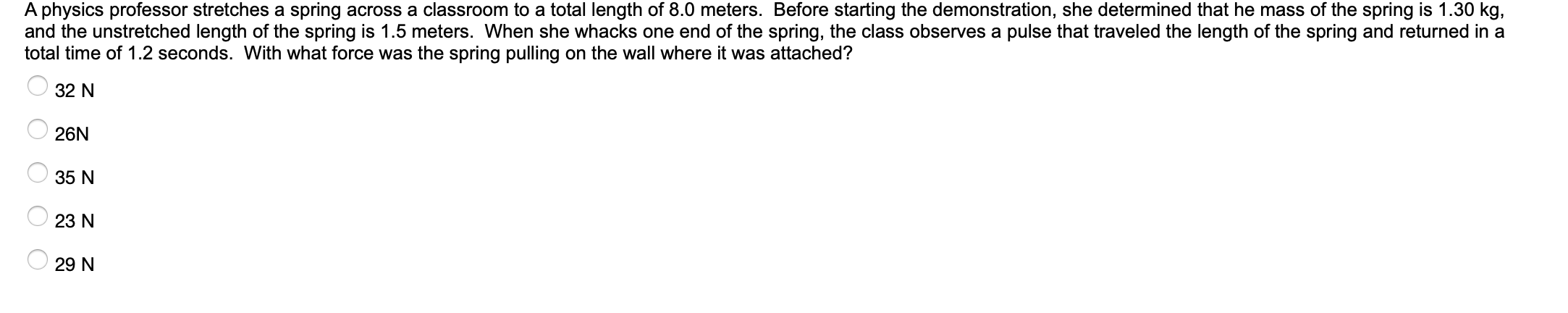 Solved A physics professor stretches a spring across a | Chegg.com