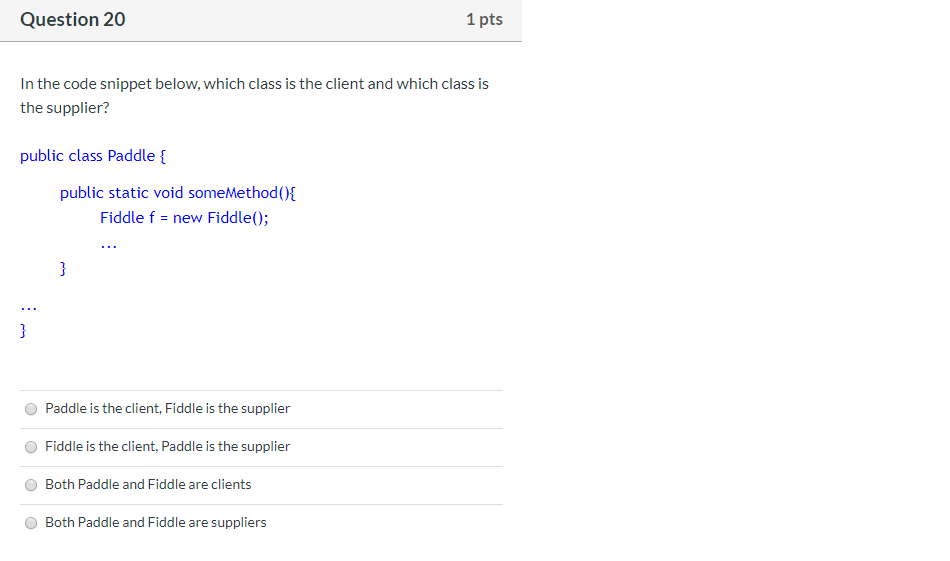 Solved Question 20 1 pts In the code snippet below, which | Chegg.com