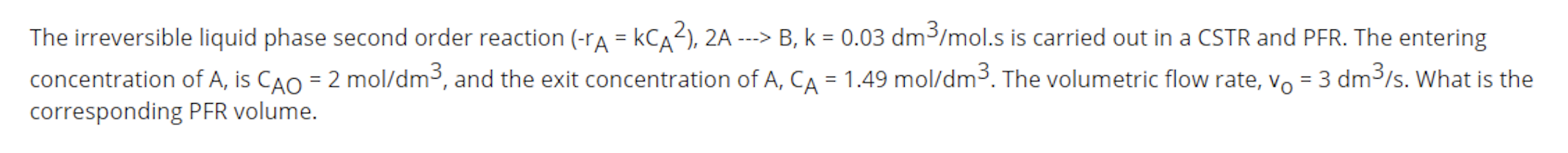 Solved The irreversible liquid phase second order reaction | Chegg.com