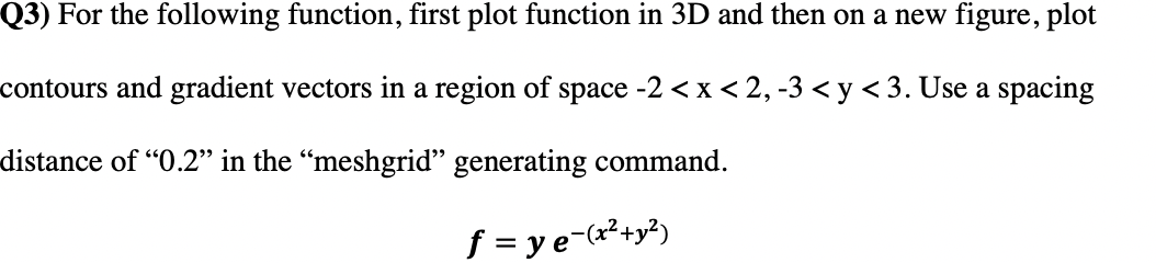 Solved Q3) For the following function, first plot function | Chegg.com