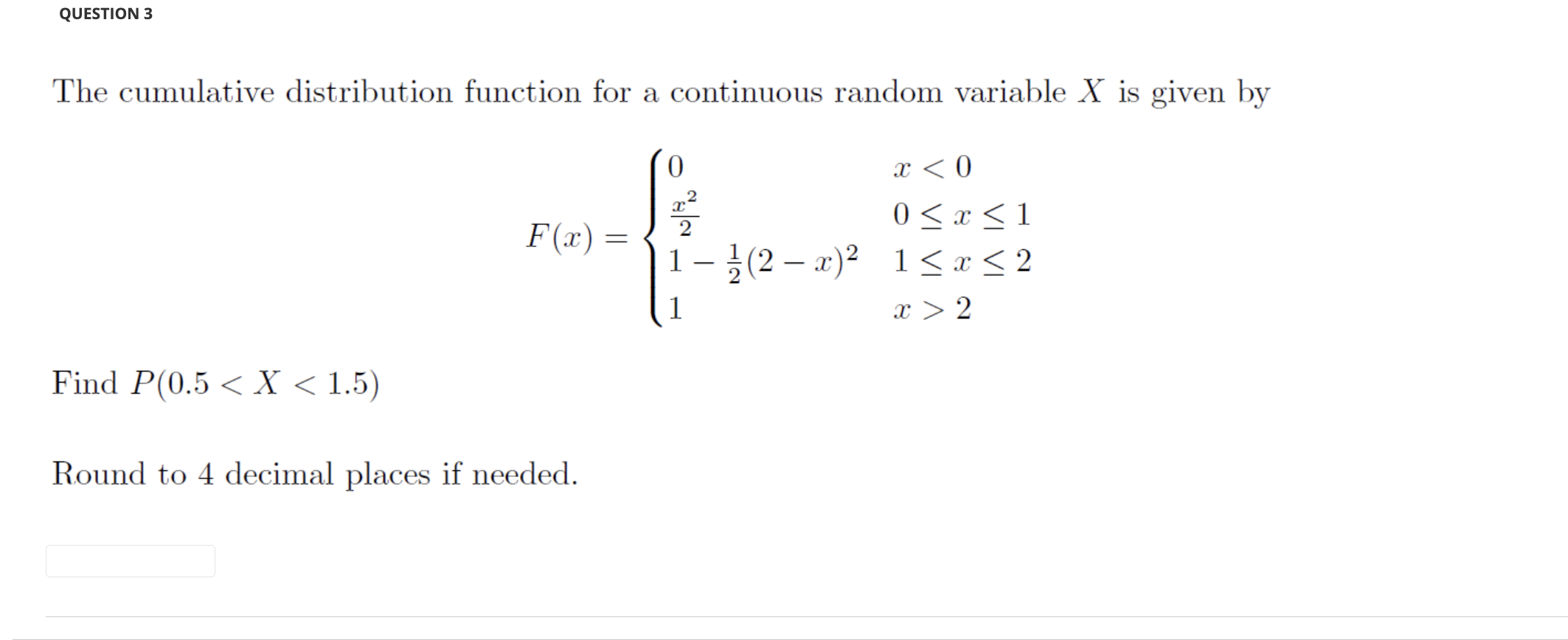 The cumulative distribution function for a continuous random variable \( X \) is given by
\[
F(x)=\left\{\begin{array}{ll}
0